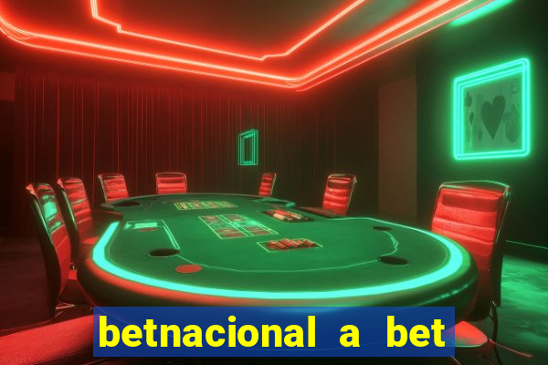 betnacional a bet dos brasileiros